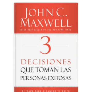 PDF 3 Decisiones Que Toman Las Personas Exitosas  John Maxwell