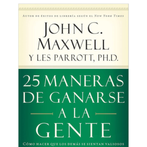 PDF 25 Maneras de Ganarse a la Gente  John Maxwell